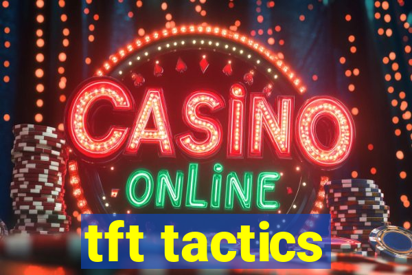 tft tactics